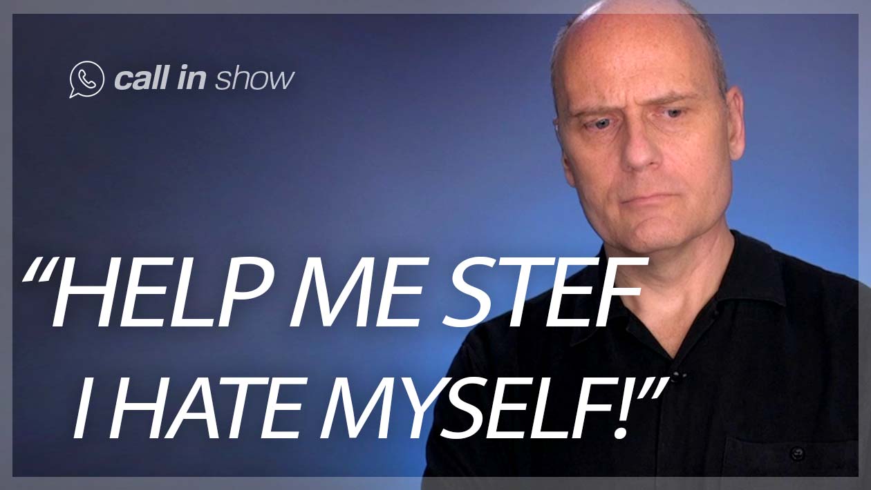 4956 "HELP ME STEF - I HATE MYSELF!" Freedomain Call In episode artwork