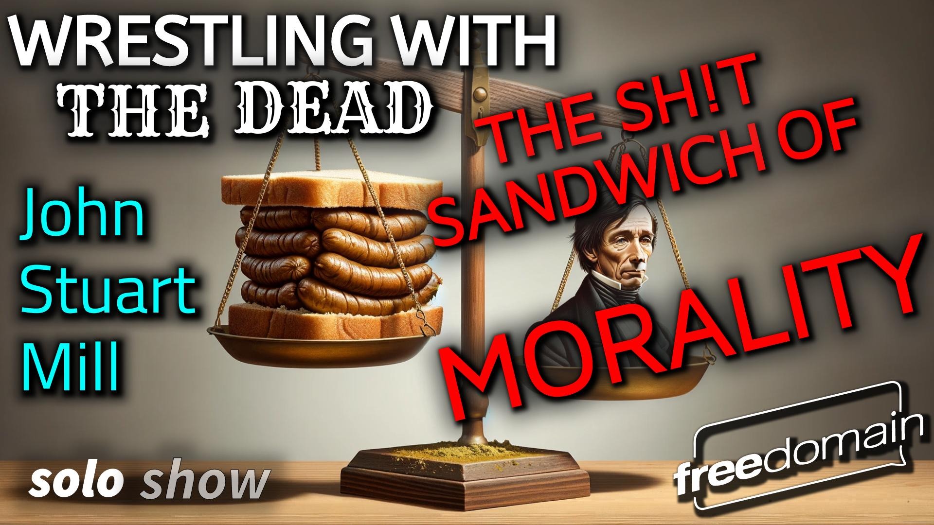 5457 WRESTLING WITH THE DEAD - Utilitarianism and John Stuart Mill