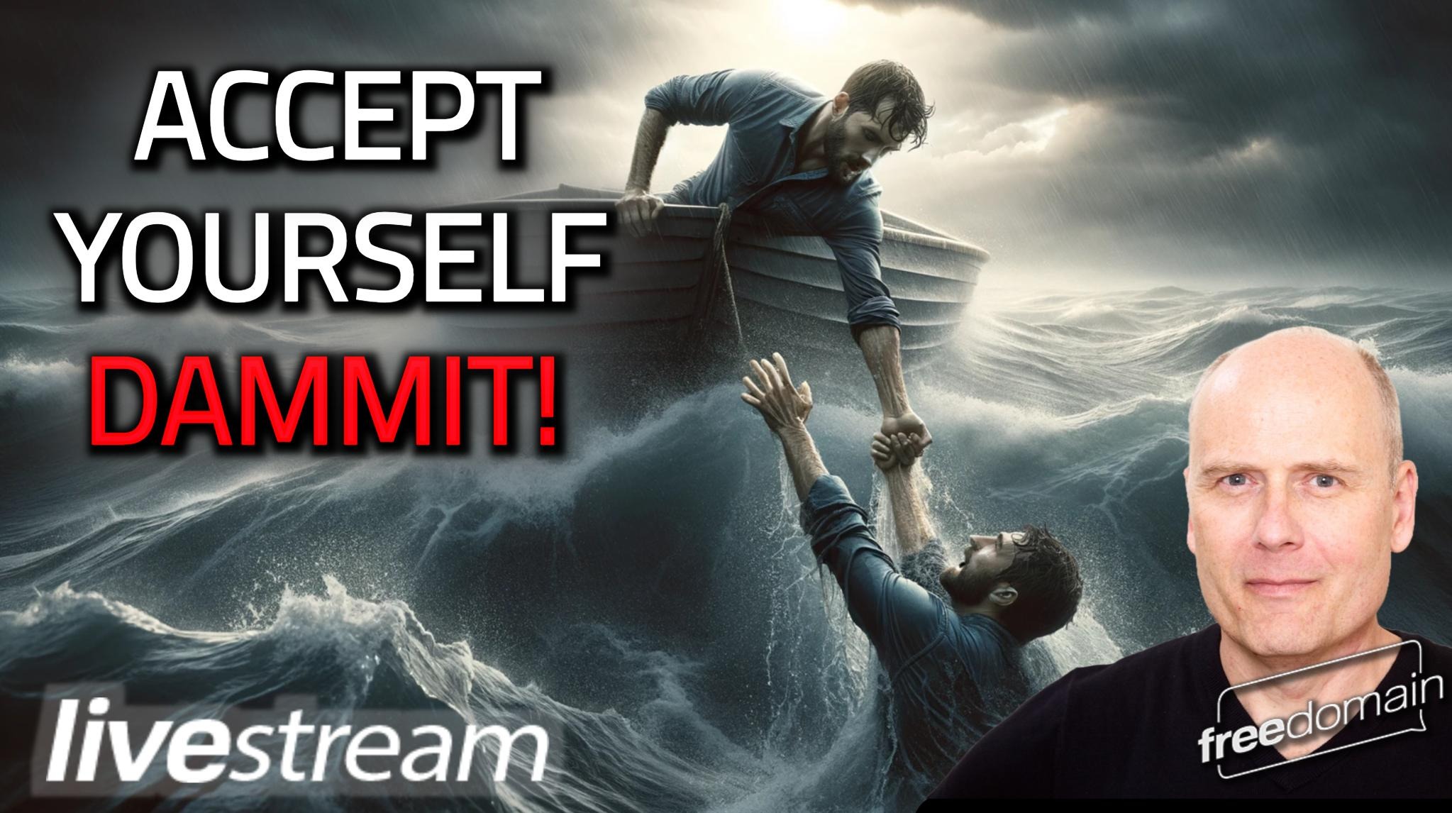 5473 ACCEPT YOURSELF DAMMIT!