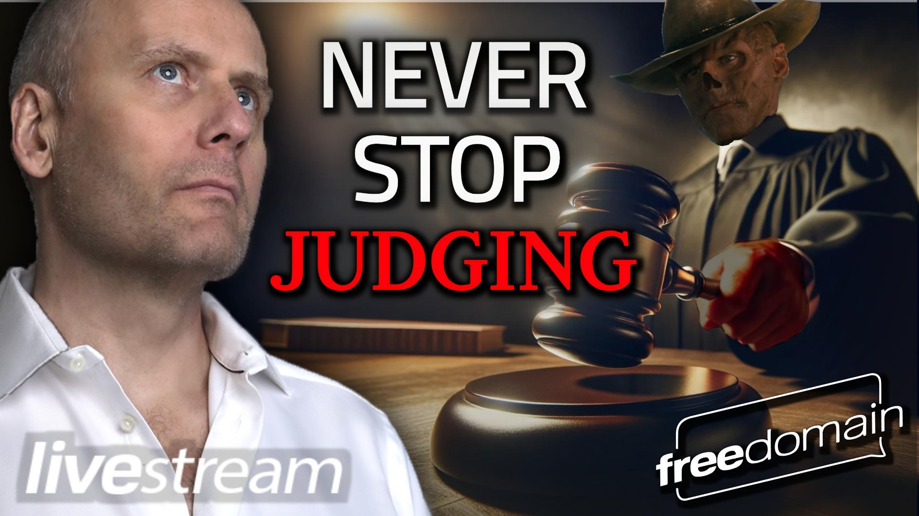 5476 NEVER STOP JUDGING!