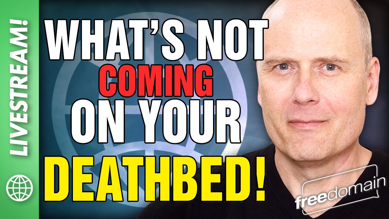 5652 What is NOT Coming on Your Deathbed!