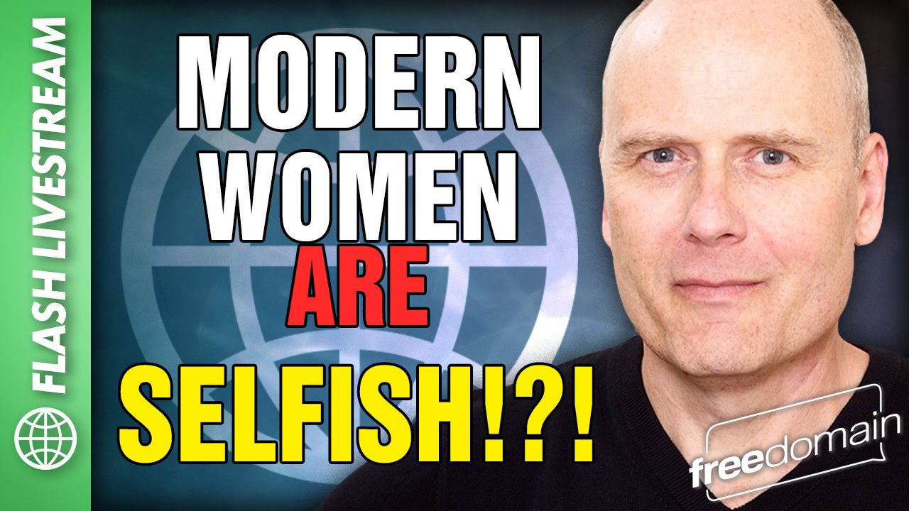5677 Modern Women are Selfish?!?