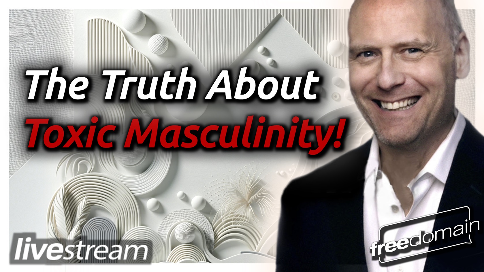 5725 The Truth About Toxic Masculinity!