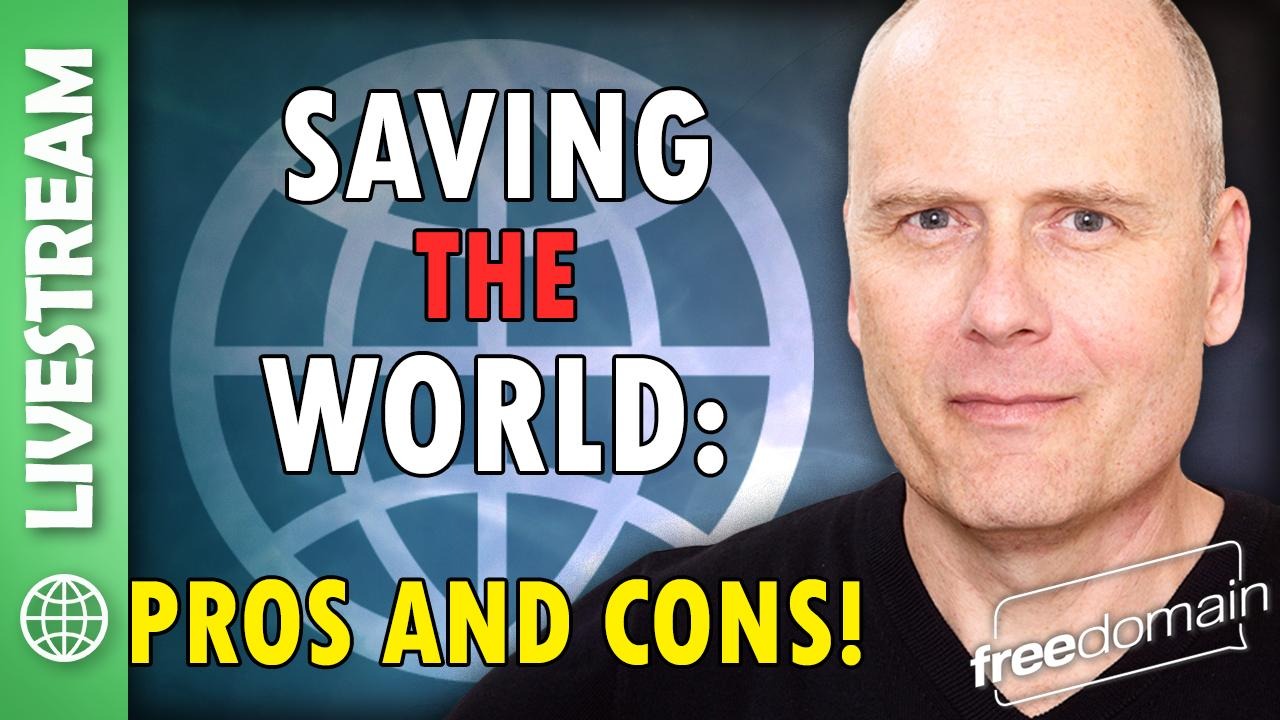 5795 Saving the World: Pros and Cons! Freedomain Call In