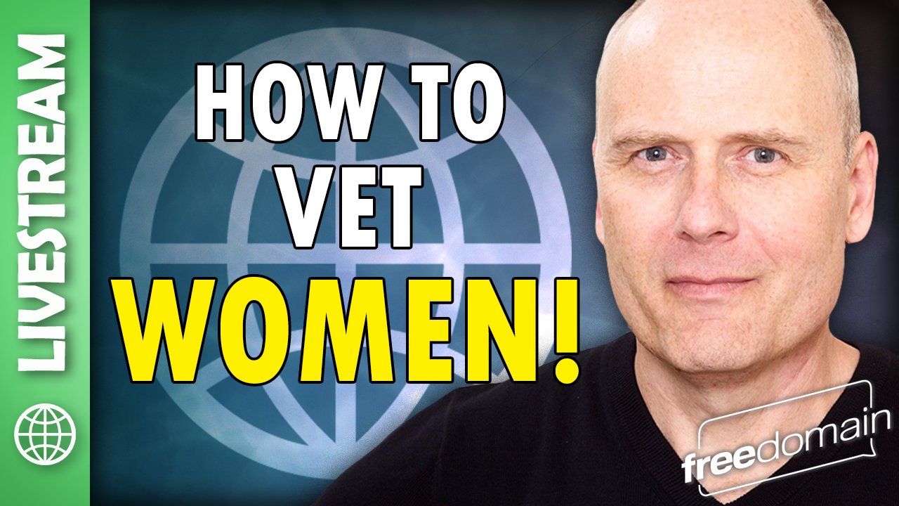 5802 How to VET WOMEN!