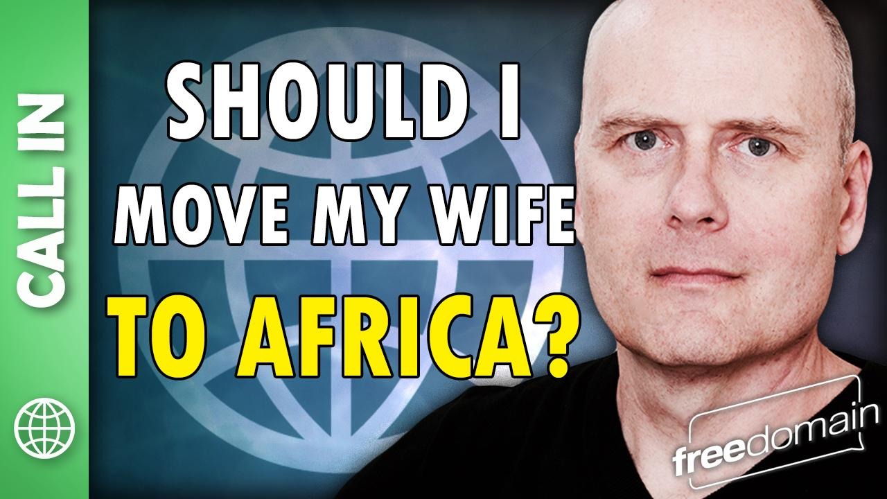 5851 Should I Move My Wife to Africa? Freedomain Call In - podcast episode cover