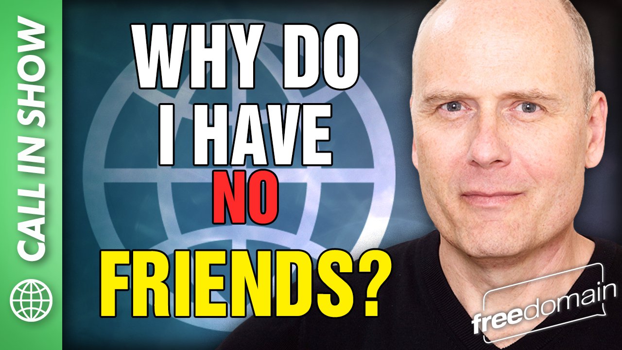 5858 Why Do I Have No Friends? Freedomain Call In - podcast episode cover