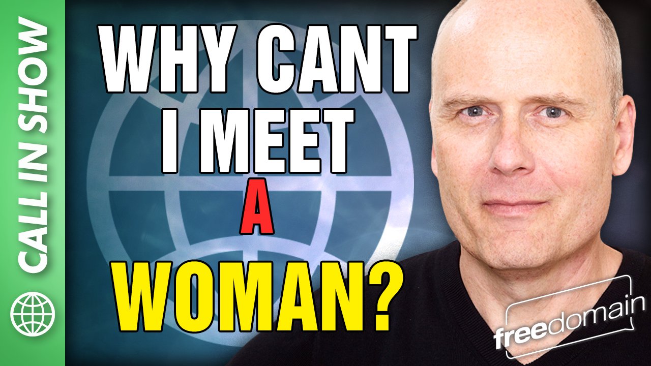 5865 Why Can't I Meet a Woman? Freedomain Call In - podcast episode cover