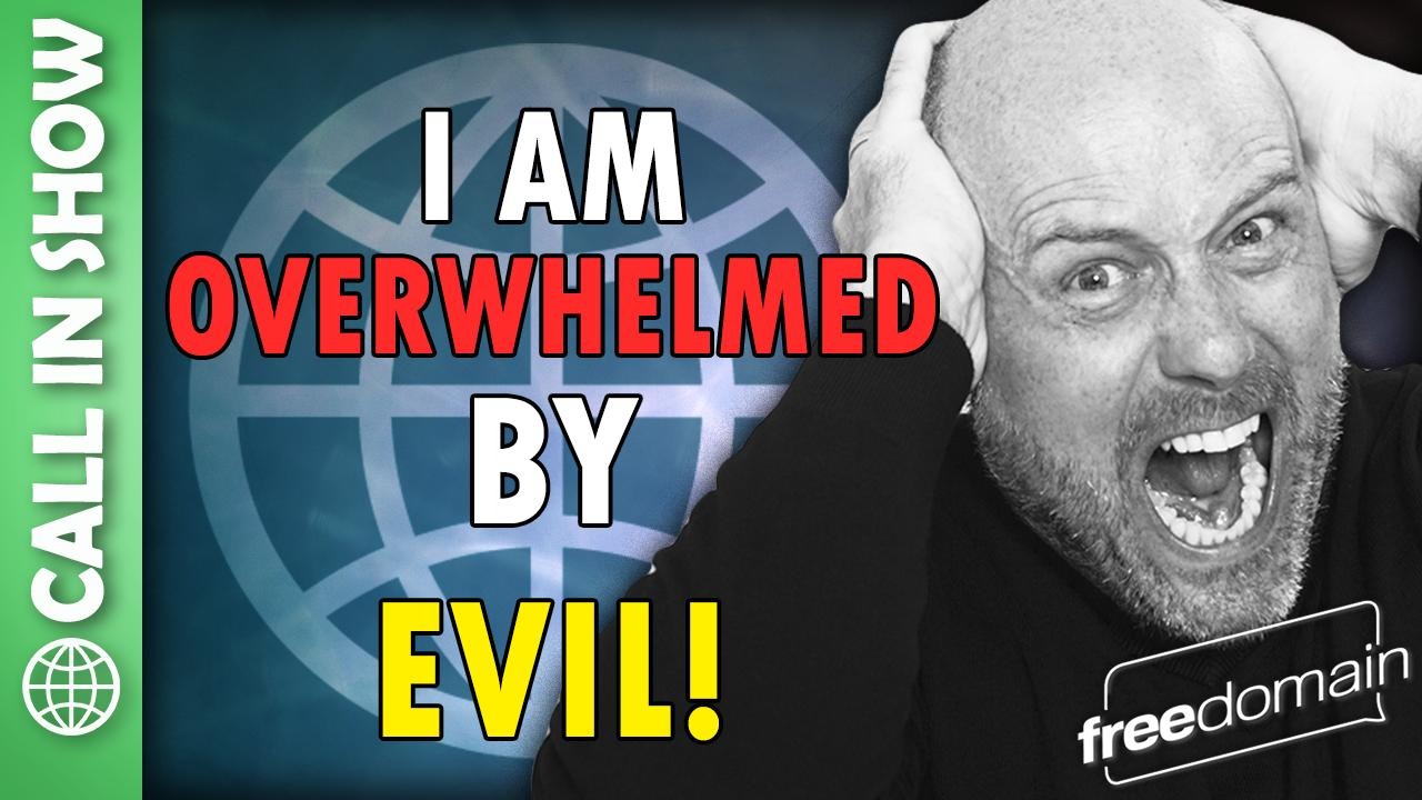 5935 I am Overwhelmed by EVIL! Freedomain Call In