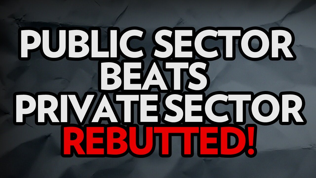 2575 Public Sector Beats Private Sector - Rebutted! episode artwork