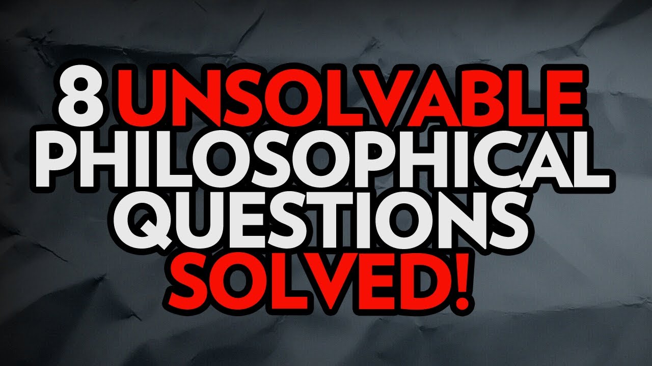 2692 8 Unsolvable Philosophical Questions - Solved!  episode artwork