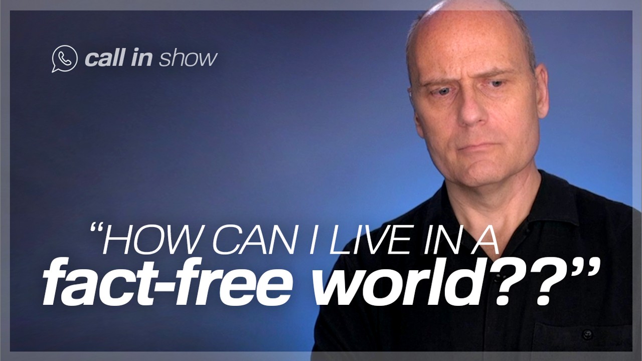 4737 "How Can I Live in a FACT-FREE WORLD?" Freedomain Call In episode artwork
